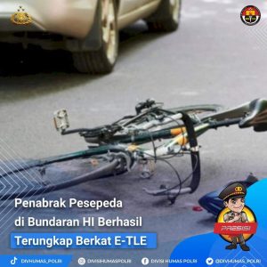 Berkat (E-TLE)Tilang Elektronik , Penabrak Pesepeda di Bundaran HI Berhasil Ditangkap