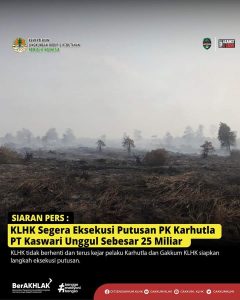Permohonan PK Ditolak PT.Kaswari Unggul Didenda 25 Miliar Dalam Kasus Kebakaran Hutan Dan Lahan