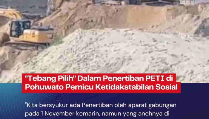 Tebang Pilih” Dalam Penertiban PETI di Pohuwato Pemicu Ketidakstabilan Sosial