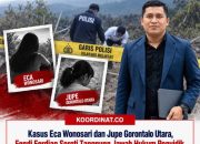 Kasus Eca Wonosari dan Jupe Gorontalo Utara, Fendi Ferdian Soroti Tanggung Jawab Hukum Penyidik